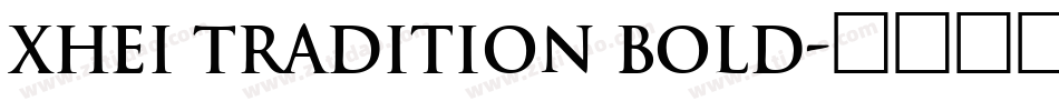 XHei Tradition Bold字体转换